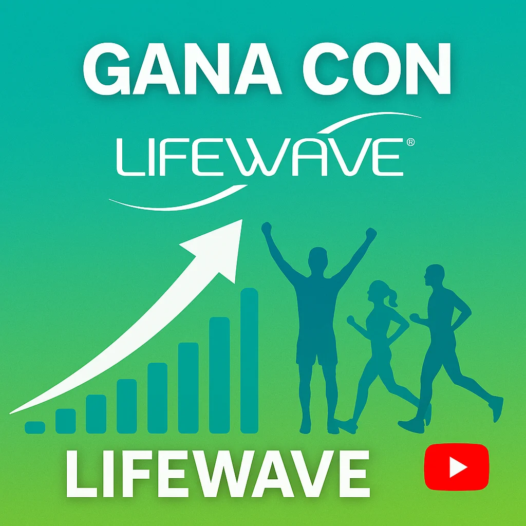 Cómo Ganar con LifeWave - La Oportunidad del Siglo